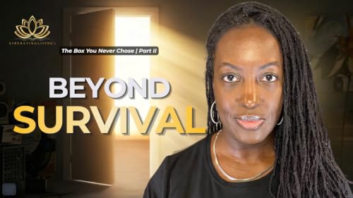 The Box You Never Chose (Part II) | Outgrowing Who You Had to Be