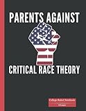  Parents Against Critical Race Theory: College Ruled Notebook, Conservative Republican Anti Biden First Amendment