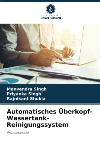 Automatisches Überkopf-Wassertank-Reinigungssystem: Projektbericht (German Edition)