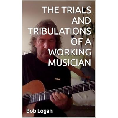 The Trials and Tribulations of a Working Musician
