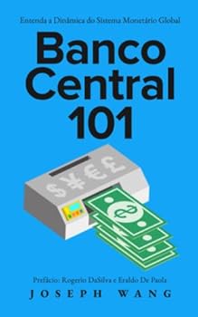 Paperback Banco Central: Entenda a Dinâmica do Sistema Monetário Global (Portuguese Edition) [Portuguese] Book