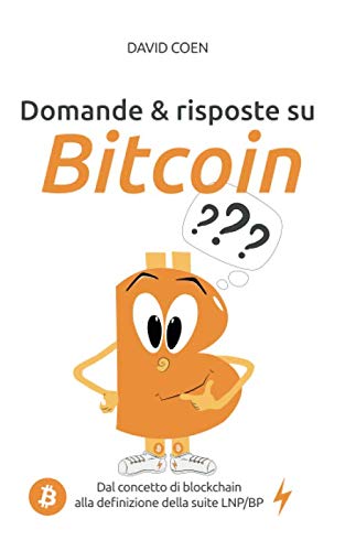  Domande & risposte su Bitcoin: dal concetto di blockchain alla definizione della suite LNP/BP (Pocket Edition)