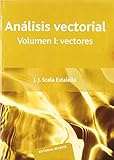 analisis vectorial pdf  Análisis Vectorial. Volumen 1: Vectores