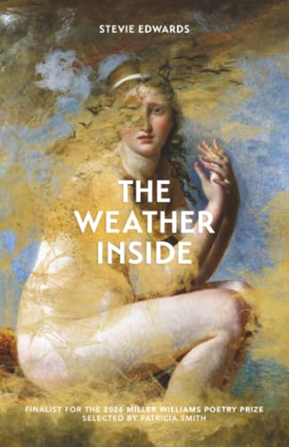 The Weather Inside (Miller Williams Poetry Prize)