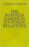 The business career in its public relations (English Edition)