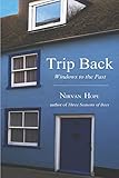 Trip Back: Windows to the Past