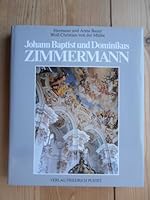 Johann Baptist und Dominikus Zimmermann: Entstehung und Vollendung des bayerischen Rokoko 3791709186 Book Cover