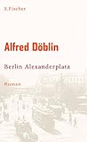 Berlin Alexanderplatz: Die Geschichte vom Franz Biberkopf (Alfred Döblin, Werke in zehn Bänden) - Alfred Döblin