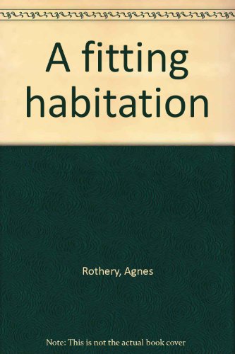 A fitting habitation B0007E0BXA Book Cover