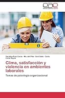 Clima, Satisfaccion y Violencia En Ambientes Laborales 3659090433 Book Cover