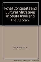 Royal Conquests and Cultural Migrations in South India and the Deccan B000Q6PTZ4 Book Cover