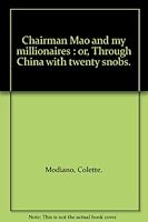 Chairman Mao and My Millionaires, or Through China With Twenty Snobs. B000NVLRFS Book Cover