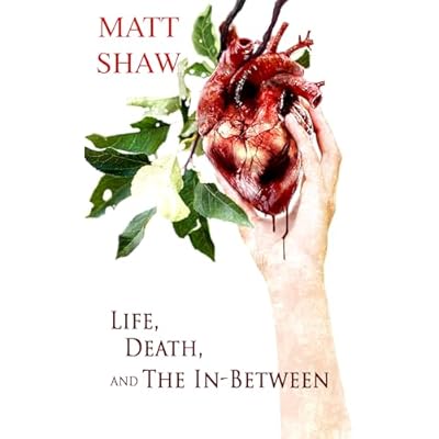 Life, Death and the In-between