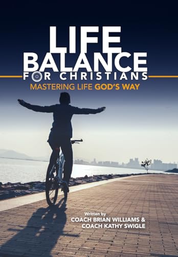 Life Balance for Christians: Mastering Life God's Way