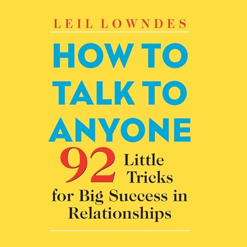 How to Talk to Anyone : 92 Little Tricks for Big Success in Relationships, Book Summary, Podcast cover art