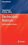  Electrocaloric Materials: New Generation of Coolers (Engineering Materials, 34, Band 34)