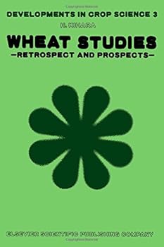 Hardcover Wheat Studies - Retrospect and Prospects (Volume 3) (Developments in Crop Science, Volume 3) Book