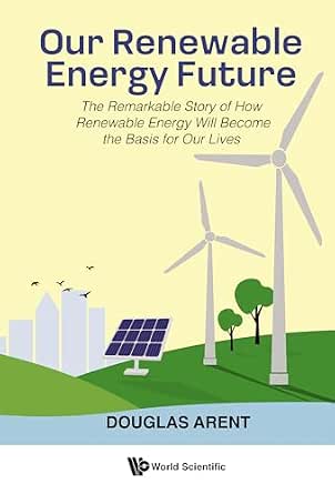 Our Renewable Energy Future: The Remarkable Story of How Renewable Energy Will Become the Basis for Our Lives-Wow! eBook