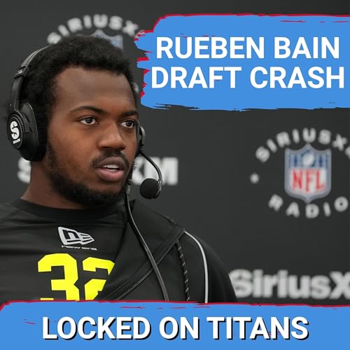 Rueben Bain DRAFT CRASH Hurts Tennessee Titans Options & Misplaced Second Round Steal Optimism