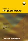 Pflegeversicherung: Einführung, Lexikon, Gesetzestexte, Nebengesetze, Materialien (Altenheim) - Thomas Klie 