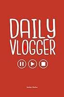Daily Vlogger : A Planner for Vloggers and Influencers 1729319076 Book Cover