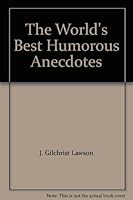 The World's Best Humorous Anecdotes B00BI3ME3E Book Cover