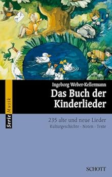 The Book of Children's Songs: 235 Old and New Songs (German) - for Voice and Piano