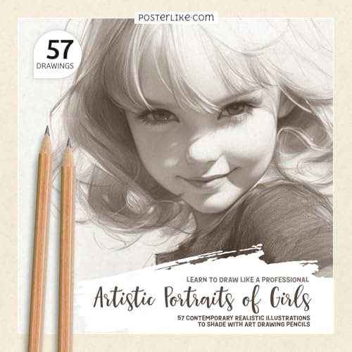 Learn to Draw Like a Professional. Artistic Portraits of Girls: 57 Contemporary Realistic Illustrations to Shade with Art Drawing Pencils (Draw Like a Pro)
