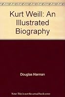 Kurt Weill, an Illustrated Biography 025314650X Book Cover