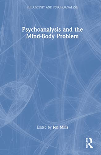 Psychoanalysis and the Mind-Body Problem (Philosophy & Psychoanalysis) view 2
