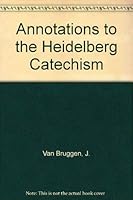 Annotations to the Heidelberg Catechism 0921100337 Book Cover