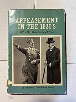 Paperback Appeasement in the 1930's ;: Why did diplomacy fail? (Scholastic great issues) Book
