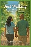 Just Walking: How Two Strangers Became Steady Through Consistency