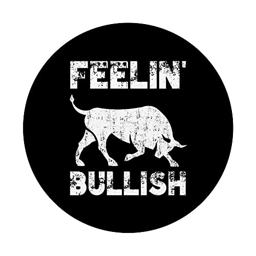 41yo 5M2KWS. SL500  - Feelin Bullish Bull Stock Market Trader Day Trader PopSockets Swappable PopGrip