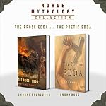 Cover of Norse Mythology Collection: The Prose Edda and The Poetic Edda (Complete Set) (Annotated)