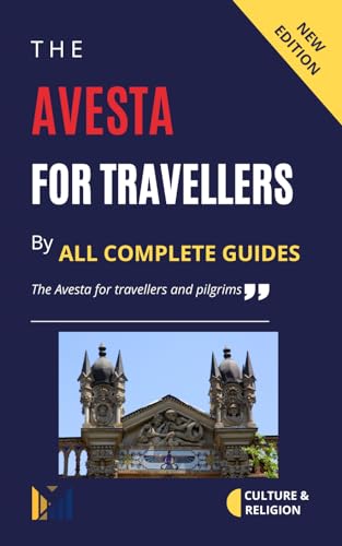 The Avesta for Travellers: The Avesta for Travellers and Pilgrims (English Edition)