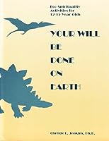 Your Will Be Done on Earth: Eco-Spirituality Activities for 12-15 Year-Olds 0893902543 Book Cover