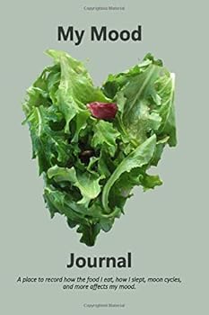 Paperback My Mood Journal: A creative place to record how what you eat, moon cycles, and more affect your mood. Book