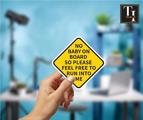 Image of THATS IT! No Baby on Board Stickers | Removable Decal Car Bumper | Indoor Outdoor Window Sticker | Vinyl Decal for Laptop, iPad | Waterproof & Long Lasting | TI - 320