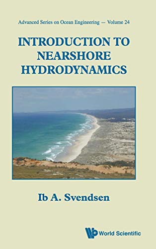 INTRODUCTION TO NEARSHORE HYDRODYNAMICS (Advanced Series on Ocean Engineering)