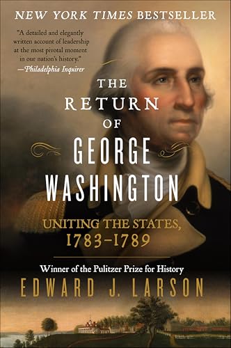 The Return of George Washington: Uniting the States, 1783–1789