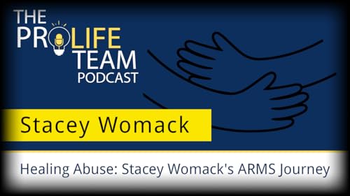 #197 | Healing Abuse: Stacey Womack’s ARMS Journey