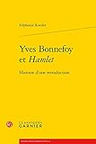  FRE-YVES BONNEFOY ET HAMLET: Histoire d\'Une Retraduction (Perspectives comparatistes, Band 41)
