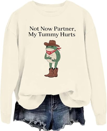 Not Now Partner My Tummy Hurts Sweatshirt Not Now Partner My Tummy Hurts Shirt For Women Men
