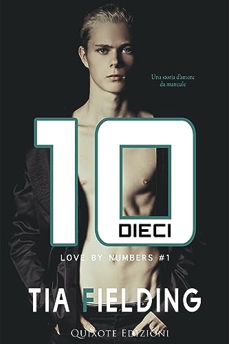 Dieci - Una storia d'amore da manuale (Love by number serie Vol. 1) di [Tia Fielding, Sidonia McKenzie]