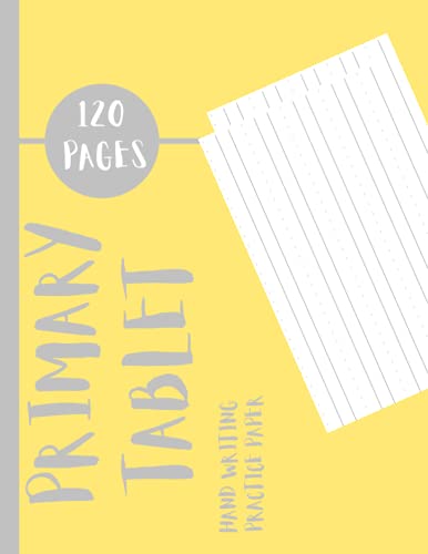 PRIMARY TABLET: Kindergarten Writing Paper With Lines | Hand writing practice paper | 120 pages |...