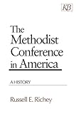 The Methodist Conference in America: A History (Kingswood Series)