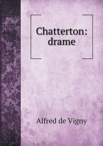Chatterton: drame 5519174105 Book Cover