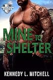 Mine to Shelter: A Single Mom Romantic Suspense Novel (Protection Series)