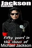  Jackson: Fifty years in the shoes of Michael Jackson (THE BOOK 3)